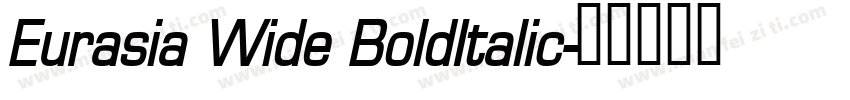 Eurasia Wide BoldItalic字体转换